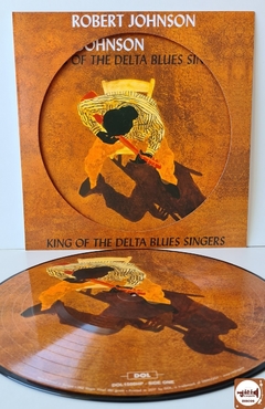 Robert Johnson - King Of The Delta Blues Singers (Picture Disc / Novo) na internet