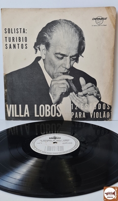 Villa-Lobos Solista: Turíbio Santos - 12 Estudos Para Violão