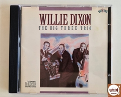 Willie Dixon - The Big Three Trio