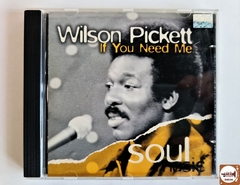 Wilson Pickett - If You Need Me