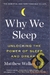 Why We Sleep - Unlocking the Power of Sleep and Dreams - Matthew Walker