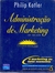 Administração de Marketing - Philip Kotler - 10ª edição