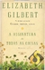 A Assinatura de Todas as Coisas - Elizabeth Gilbert