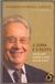 A soma e o resto - Um olhar sobre a vida aos 80 anos - Fernando Henrique Cardoso