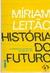 História do Futuro - Míriam Leitão