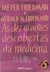 As Dez Maiores Descobertas da Medicina - Meyer Friedman e Gerald W. Friedland