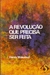 A Revolução Que Precisa Ser Feita - Henry Maksoud