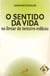 O Sentido da Vida - no Limiar do Terceiro Milênio - Leonard Swidler