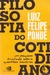 Filosofia do Cotidiano - Luiz Felipe Pondé