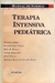 Terapia Intensiva Pediátrica - Adalberto Stape / Eduardo J. Troster e Outros