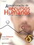 Administração de Recursos Humanos - Tradução da 14ª Ed Norte-americana / George Bohlander e Scott Shell