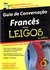 Guida de Conversação - Francês para Leigos - Dodi-katrin Schmidt / Michelle M. Williams e Outro