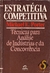 Estratégias Competitiva - Técnicas para Análise de Industrias e da Concorrência - Michael E. Porter