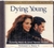 CD DYING YOUNG / ORIGINAL SOUNDTRACK ALBUM [19]