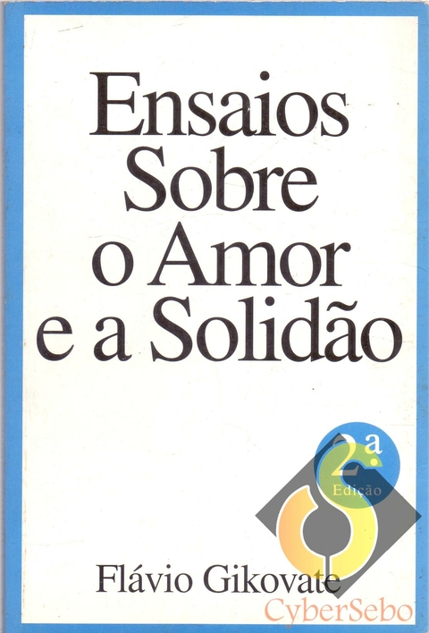 Ensaios sobre o amor e a solidão by Flávio Gikovate - Ebook