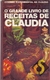 O Grande Livro de Receitas de Cláudia - Círculo do Livro
