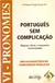 Pronomes - Português sem Complicação - Sérgio Nogueira