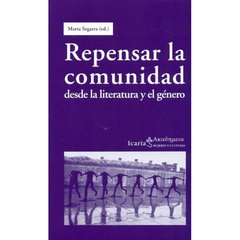 REPENSAR LA COMUNIDAD DESDE LA LITERATURA Y EL GÉNERO - MARTA SEGARRA ICR