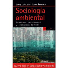 SOCIOLOGIA AMBIENTAL. PENSAMIENTO SOCIOAMBIENTAL Y ECOLOGÍA SOCIAL DEL RIESGO. LEMKOW / ESPLUGA