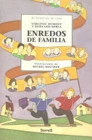 ENREDOS DE FAMILIA - VIRGINIE DUMONT, BERNARD SORIA Y MICHEL BOUCHER