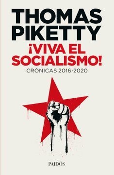 ¡VIVA EL SOCIALISMO! - THOMAS PIKETTY