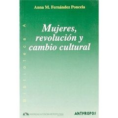 MUJERES, REVOLUCION Y CAMBIO CULTURAL - ANNA M. FERNANDEZ PONCELA