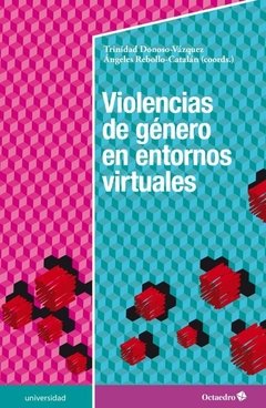 VIOLENCIA DE GENERO EN ENTORNOS VIRTUALES - TRINIDAD DONOSO-VAZQUEZ Y ANGELES REBOLLO-CATALAN