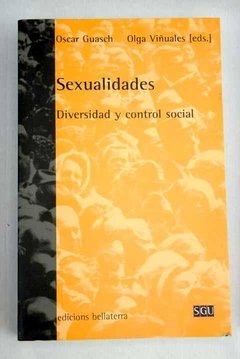 SEXUALIDADES: DIVERSIDAD Y CONTROL SOCIAL - OSCAR GUASCH/OLGA VIÑUALES