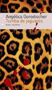 TUMBA DE JAGUARES - ANGÉLICA GORODISCHER