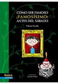 CÓMO SER FAMOSO ¡FAMOSÍSIMO! ANTES DEL SÁBADO - FABIÁN SEVILLA Y CUCHO CUÑO