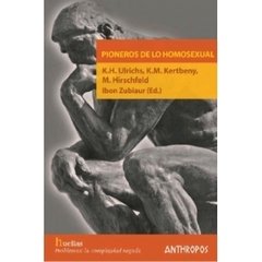 PIONEROS DE LOS HOMOSEXUAL - ULRICHS, KERTBENY, HIRSCHFELD