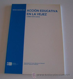 ACCIÓN EDUCATIVA EN LA VEJEZ - CARMEN WIRTH GARCÍA