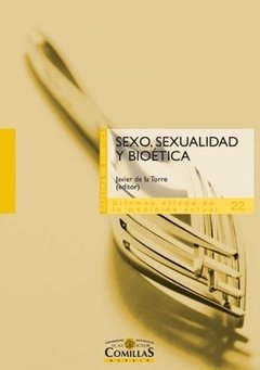 SEXO, SEXUALIDAD Y BIOÉTICA - JAVIER DE LA TORRE
