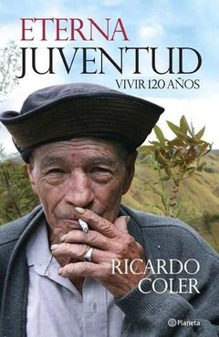 ETERNA JUVENTUD: VIVIR 120 AÑOS - RICARDO COLER