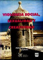 VIOLENCIA SOCIAL, SEXUALIDAD Y CREATIVIDAD - JUAN VIVES ROCABERT
