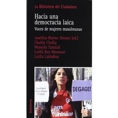 HACIA UNA DEMOCRACIA LAICA: VOCES DE MUJERES MUSULMANAS - JOSEFINA BUENO ALONSO