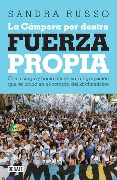 LA CAMPORA POR DENTRO FUERZA PROPIA - SANDRA RUSSO