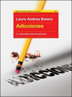 ADICCIONES: UN ABORDAJE INTERDISCIPLINARIO - LAURA A. BOIERO