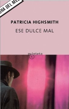 ESE DULCE MAL - PATRICIA HIGHSMITH