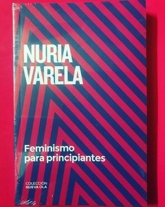 FEMINISMO PARA PRINCIPIANTES - NURIA VARELA