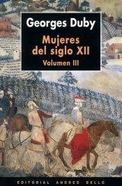 MUJERES DEL SIGLO XII: VOLUMEN III - GEORGES DUBY