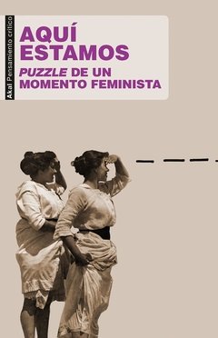 AQUI ESTAMOS: PUZZLE DE UN MOMENTO FEMINISTA