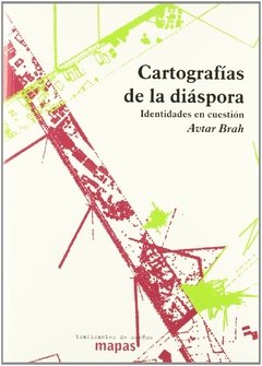 CARTOGRAFÍAS DE LA DIASPORA - AVTAR BRAH