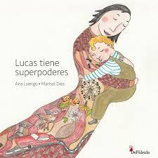 LUCAS TIENE SUPERPODERES - ANA LUENGO Y MARISOL DÍAZ