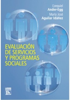 EVALUACIÓN DE SERVICIOS Y PROGRAMAS SOCIALES - ANDER-EGG Y AGUILAR IDÁÑEZ