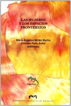 LAS MUJERES Y LOS ESPACIOS FRONTERIZOS - MARIA ANGELES MILLAN MUÑIO/CRMEN PEÑA ARDID