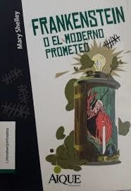 FRANKENSTEIN O EL MODERNO PROMETEO - MARY SHELLEY