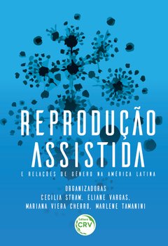 REPRODUCAO ASSISTIDA E RELACOES DE GENERO EN AMERICA LATINA - CECILIA STRAW (SOLO EN PORTUGUÉS)