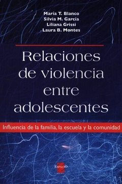 RELACIONES DE VIOLENCIA ENTRE ADOLESCENTES - MARIA T. BLANCO