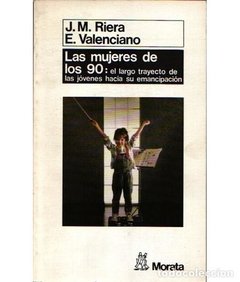 LAS MUJERES DE LOS 90: EL LARGO TRAYECTO DE LAS JOVENES HACIA SU EMANCIPACION - J. M. RIERA/E.VALENCIANO